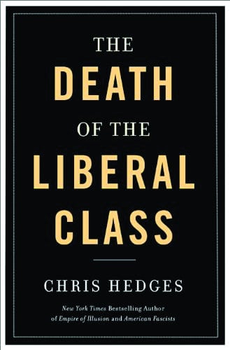 Book Review: Death of the Liberal Class by Chris Hedges