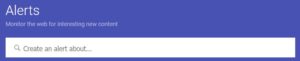 Google Alerts: Create an alert about